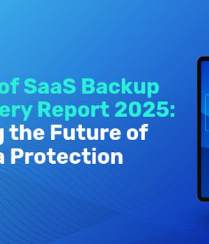 2025 State of SaaS Backup and Recovery Report