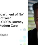 From the "Department of No" to a "Culture of Yes": A Healthcare CISO's Journey to Enabling Modern Care