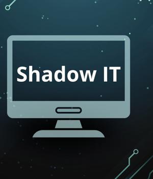 How to manage shadow IT and reduce your attack surface