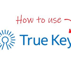 How to Use McAfee True Key: A Complete Beginner’s Guide