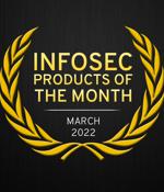 Infosec products of the month: March 2022