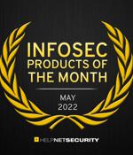 Infosec products of the month: May 2022