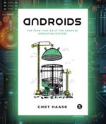 Inside the book: Androids – The Team That Built the Android Operating System