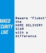 Naked Security Live – Beware ‘Flubot’: the home delivery scam with a difference