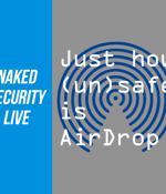 Naked Security Live – Just how (un)safe is AirDrop?