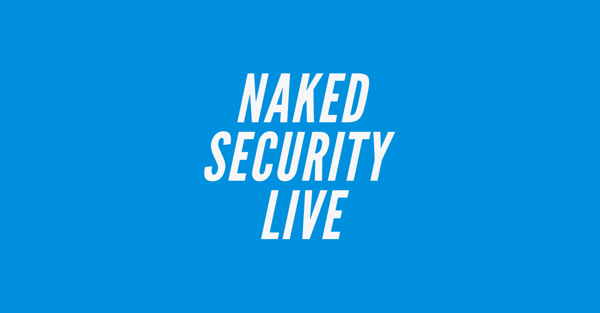 Naked Security Live – Stay on top of phishing scams
