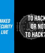 Naked Security Live – To hack or not to hack?