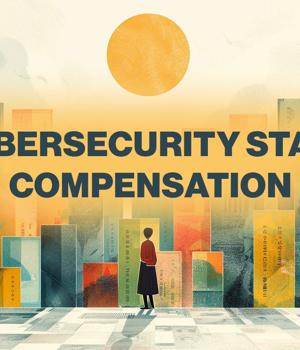 New compensation trends in the cybersecurity sector