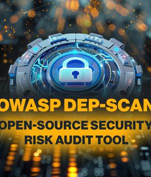 OWASP dep-scan: Open-source security and risk audit tool