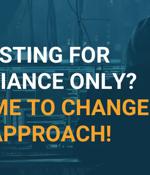 Pen Testing for Compliance Only? It's Time to Change Your Approach