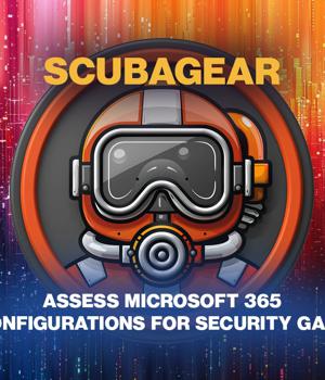 ScubaGear: Open-source tool to assess Microsoft 365 configurations for security gaps