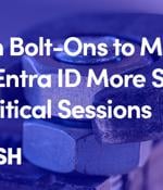 Seven Bolt-Ons to Make Your Entra ID More Secure for Critical Sessions