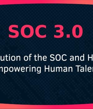 SOC 3.0 - The Evolution of the SOC and How AI is Empowering Human Talent