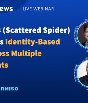 Stop LUCR-3 Attacks: Learn Key Identity Security Tactics in This Expert Webinar