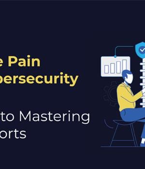 Taking the Pain Out of Cybersecurity Reporting: A Practical Guide for MSPs