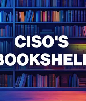 The CISO’s bookshelf: 10 must-reads for security leaders