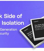 The Dark Side of Browser Isolation – and the Next Generation Browser Security Technologies