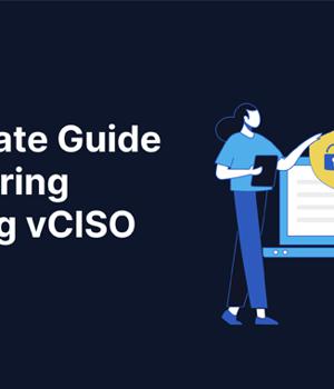 The Ultimate MSP Guide to Structuring and Selling vCISO Services