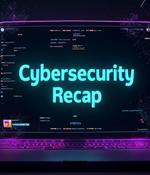 ⚡ THN Weekly Recap: Google Secrets Stolen, Windows Hack, New Crypto Scams and More