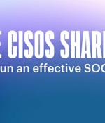 Three CISOs Share How to Run an Effective SOC