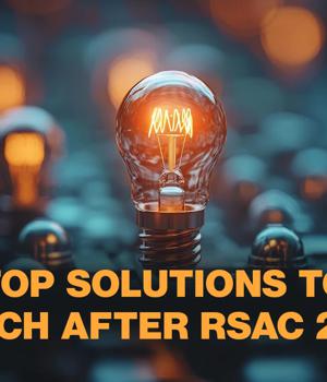 Top solutions to watch after RSAC 2025