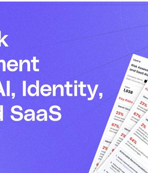 Uncover Hidden Browsing Threats: Get a Free Risk Assessment for GenAI, Identity, Web, and SaaS Risks