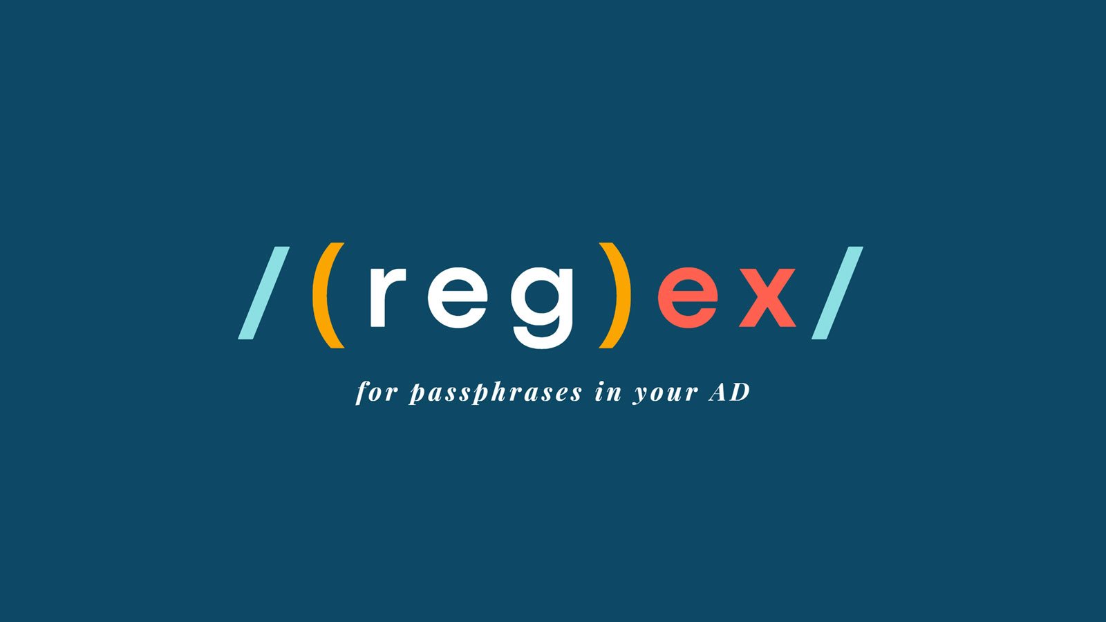 Using Regex To Implement Passphrases In Your Active Directory 