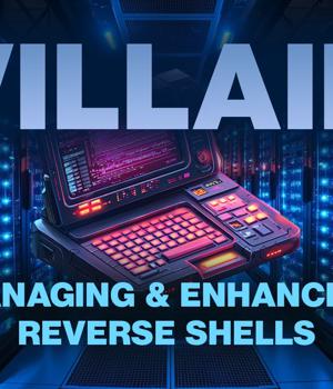 Villain: Open-source framework for managing and enhancing reverse shells