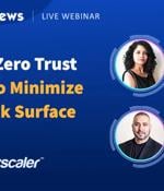 Webinar – Leverage Zero Trust Security to Minimize Your Attack Surface