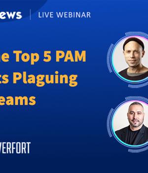 Webinar - Making PAM Great Again: Solving the Top 5 Identity Team PAM Challenges