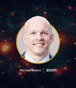 Zoom CISO Michael Adams discusses cybersecurity threats, solutions, and the future